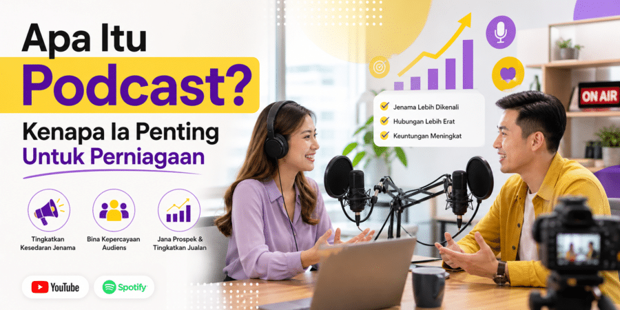 Apa itu podcast dan kenapa podcast penting untuk perniagaan