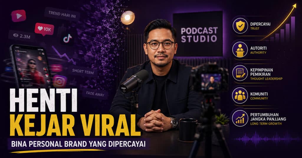 Cara bina personal branding yang dipercayai tanpa hanya mengejar viral