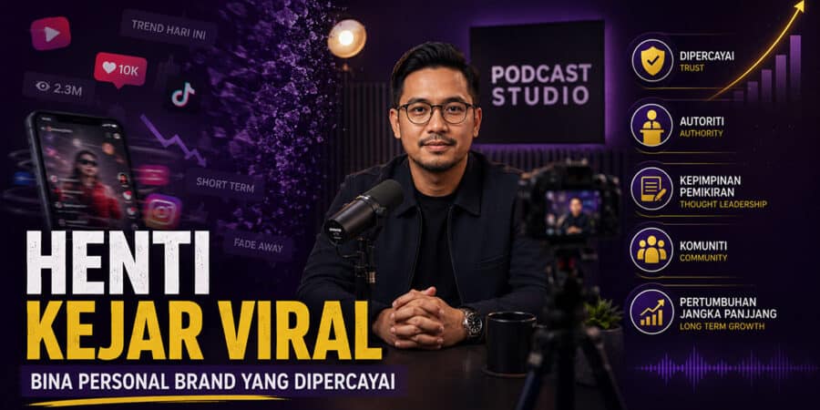 Cara bina personal branding yang dipercayai tanpa hanya mengejar viral