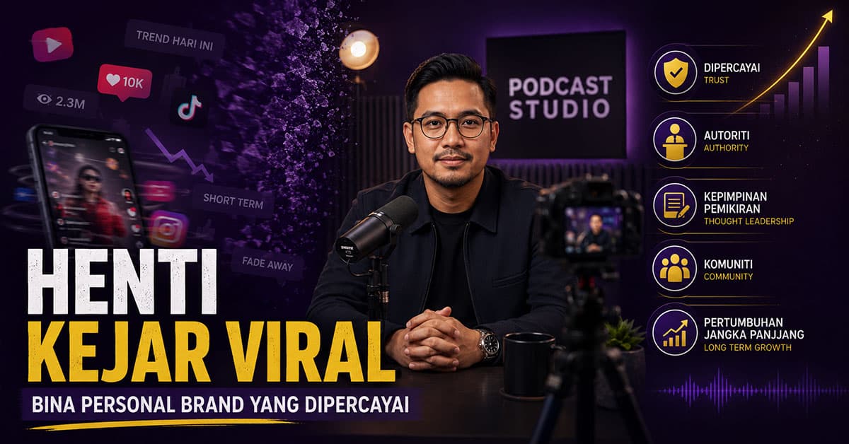 cara-bina-personal-branding-yang-dipercayai | KL Podcast Studio Cara bina personal branding yang dipercayai tanpa hanya mengejar viral