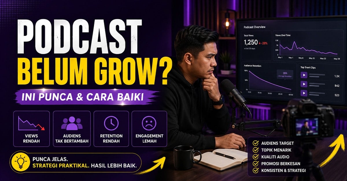 kenapa-podcast-anda-masih-belum-berkembang | KL Podcast Studio Kenapa podcast anda masih belum berkembang dan cara baiki strategi podcast