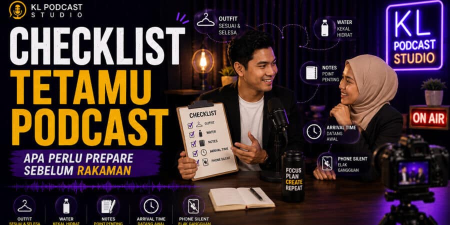Checklist tetamu podcast dan persediaan sebelum hari rakaman