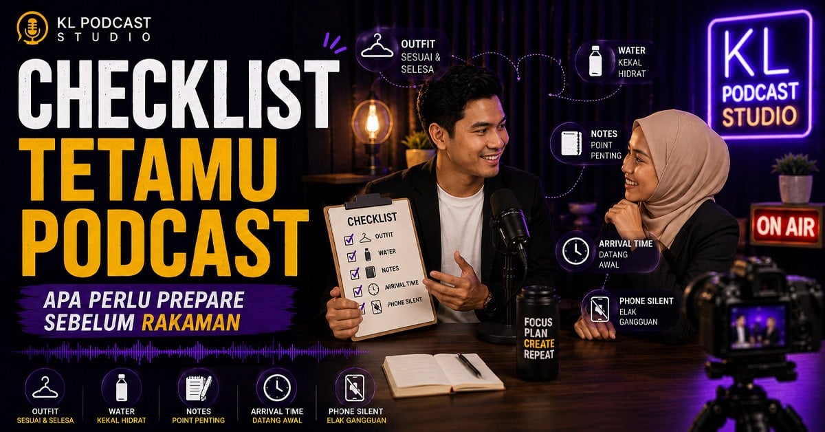 checklist-tetamu-podcast-sebelum-rakaman | KL Podcast Studio Checklist tetamu podcast dan persediaan sebelum hari rakaman