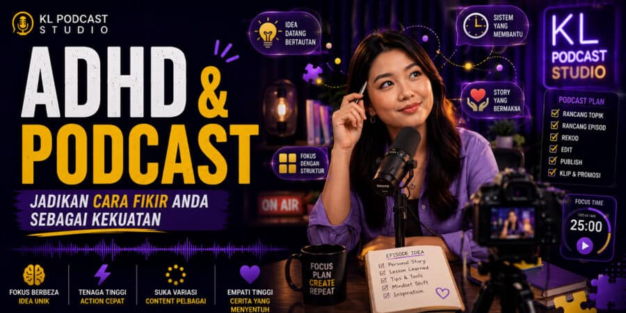 Orang ADHD mula podcast dan jadikan kreativiti sebagai kekuatan content