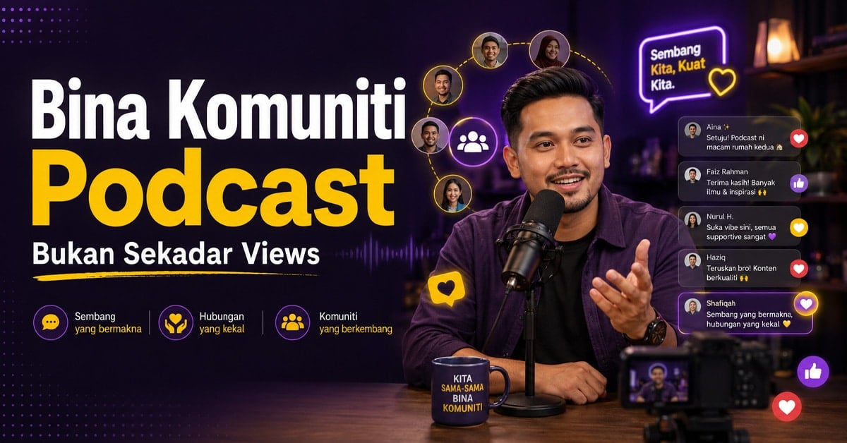 cara-bina-komuniti-podcast | KL Podcast Studio Cara bina komuniti podcast bukan sekadar kumpul views