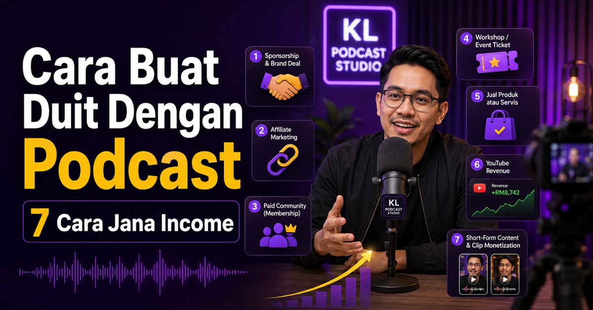 Cara Buat Duit Dengan Podcast | KL Podcast Studio Cara buat duit dengan podcast melalui tujuh sumber pendapatan