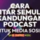 Cara kitar semula kandungan podcast untuk media sosial